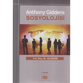 Anthony Giddens Sosyolojisi Ali Esgin