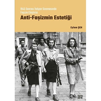 Anti-Faşizmin Estetiği - Eylem Şen