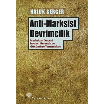 Anti-Marksist Devrimcilik - Haluk Gerger