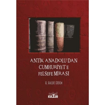 Antik Anadolu’dan Cumhuriyet’e Felsefe Mirası H. Haluk Erdem