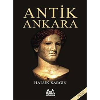 Antik Ankara Haluk Sargın