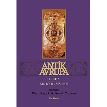 Antik Avrupa 3.Cilt - Peter Bogucki