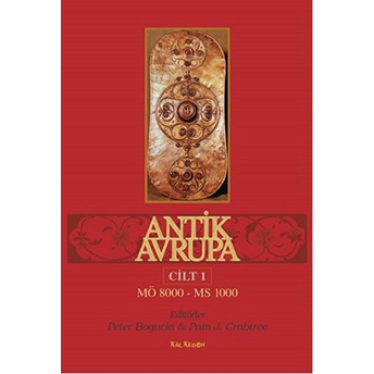 Antik Avrupa (M.ö. 8000-M.s. 1000) Cilt 1 Pam J. Crabtree