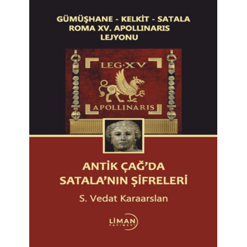 Antik Çağ’da Satala’nın Şifreleri S. Vedat Karaarslan