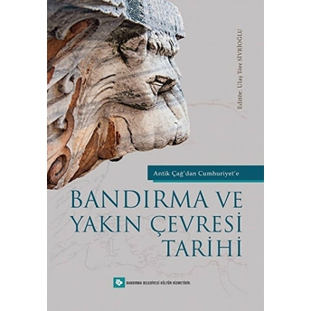 Antik Çağ'dan Cumhuriyet'e Bandırma Ve Yakın Çevresi Tarihi