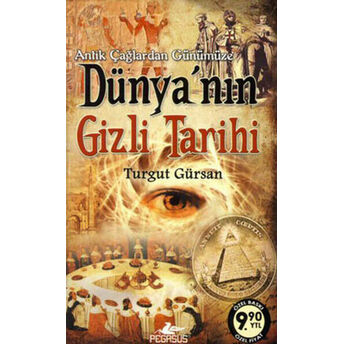 Antik Çağlardan Günümüze Dünya'nın Gizli Tarihi (Cep Boy) Turgut Gürsan