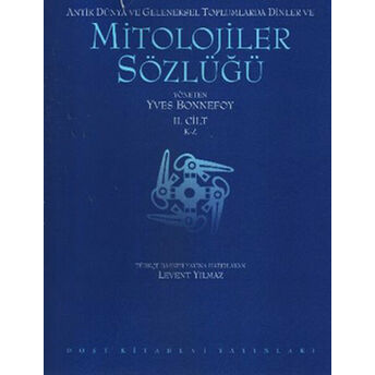 Antik Dünya Ve Geleneksel Toplumlarda Dinler Ve Mitolojiler Sözlüğü (2 Cilt Takım) Yves Bonnefoy