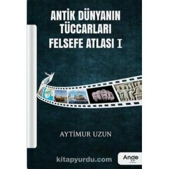 Antik Dünyanın Tüccarları Aytimur Uzun