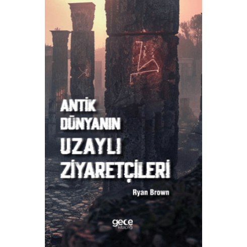 Antik Dünyanın Uzaylı Ziyaretçileri Ryan Brown