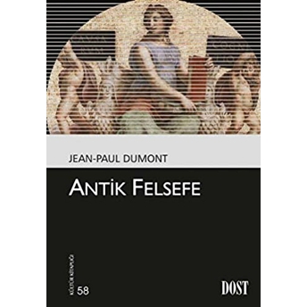 Antik Felsefe (Kültür Kitaplığı 58) Jean-Paul Dumont