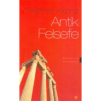 Antik Felsefe Metinler Ve Açıklamalar-Walther Kranz