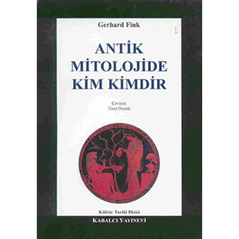 Antik Mitolojide Kim Kimdir Gerhard Fink