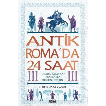 Antik Roma'da 24 Saat Philip Matyszak