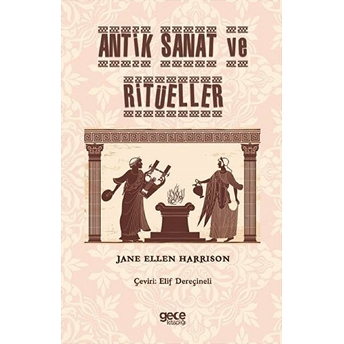 Antik Sanat Ve Ritüeller - Jane Ellen Harrison