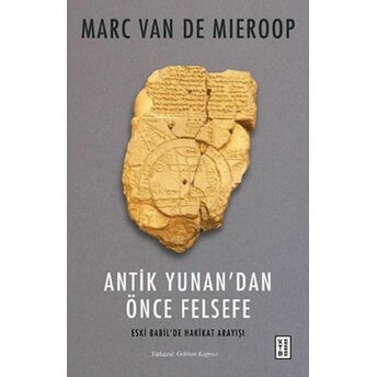 Antik Yunan’dan Önce Felsefe Marc Van De Mieroop