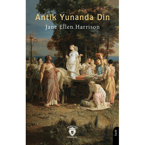 Antik Yunanda Din Jane Ellen Harrison