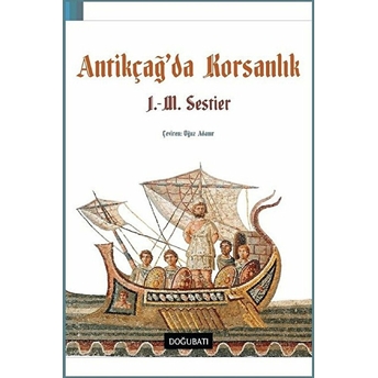 Antikçağ'da Korsanlık J. M. Sestier