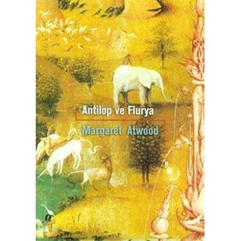 Antilop Ve Flurya Margaret Atwood