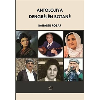 Antolojiya Dengbejen Botane Bahadin Robar