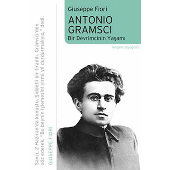 Antonio Gramsci Bir Devrimcinin Yaşamı Giuseppe Fiori