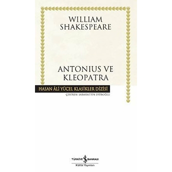 Antonius Ve Kleopatra - Hasan Ali Yücel Klasikleri (Ciltli) William Shakespeare