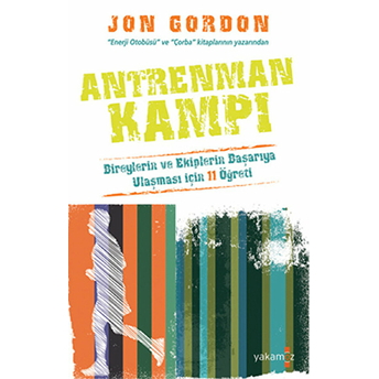 Antrenman Kampı Bireylerin Ve Ekiplerin Başarıya Ulaşması Için 11 Öğreti Jon Gordon