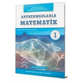 Antrenmanlarla Matematik 1 (Yeni) Halil Ibrahim Küçükkaya, Ahmet Karakoç, Mehmet Girgiç