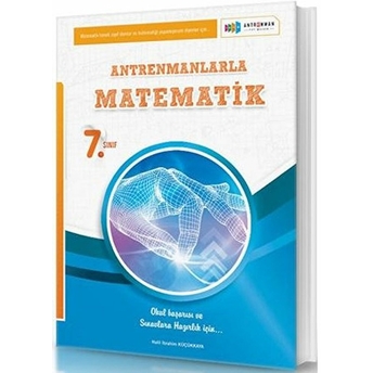 Antrenmanlarla Matematik 7 Halil Ibrahim Küçükkaya