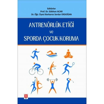 Antrenörlük Etiği Ve Sporda Çocuk Koruma Gökhan Acar