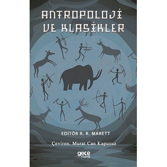 Antropoloji Ve Klasikler - R.r. Marett