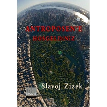 Antroposen'e Hoşgeldiniz - Slavoj Zizek