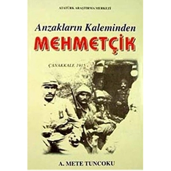 Anzakların Kaleminden Mehmetçik Mete Tuncoku