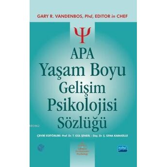 Apa Yaşam Boyu Gelişim Psikolojisi Sözlüğü Gary R. Vandenbos