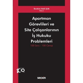 Apartman Görevlileri Ve Site Çalışanlarının Iş Hukuku Problemleri Ibrahim Halil Şua