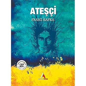 Aperatif Kitap Yayınları Ateşçi - Franz Kafka - Cep Boy Aperatif Tadımlık Kitaplar