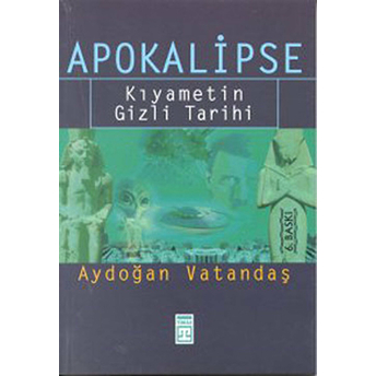 Apokalipse Kıyametin Gizli Tarihi Aydoğan Vatandaş