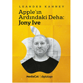 Apple'In Ardındaki Deha: Jony Ive Leander Kahney