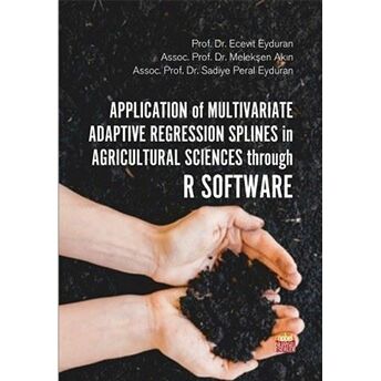 Application Of Multivariate Adaptive Regression Splines In Agricultural Sciences Through R Software Ecevit Eyduran