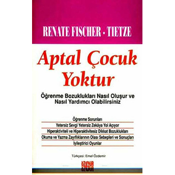 Aptal Çocuk Yoktur Öğrenme Bozuklukları Nasıl Oluşur Ve Nasıl Yardımcı Olabilirsiniz Renate Fischer