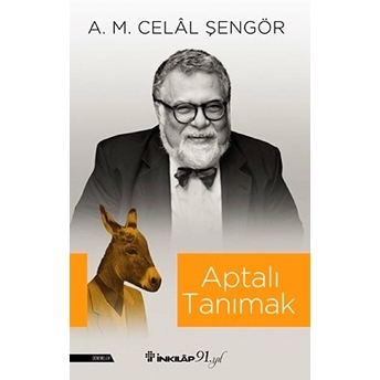 Aptalı Tanımak Ali Mehmet Celal Şengör