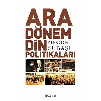 Ara Dönem Din Politikaları Necdet Subaşı