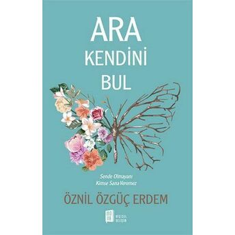 Ara Kendini Bul Öznil Özgüç Erdem