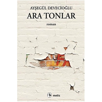 Ara Tonlar Ayşegül Devecioğlu