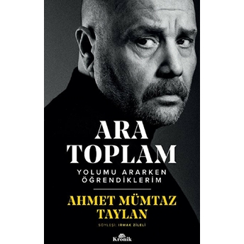 Ara Toplam - Yolumu Ararken Öğrendiklerim Ahmet Mümtaz Taylan