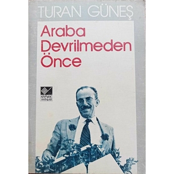 Araba Devrilmeden Önce Turan Güneş