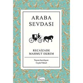 Araba Sevdası (Bez Ciltli) Recaizade Mahmut Ekrem