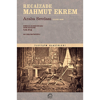 Araba Sevdası (Eleştirel Basım) Recaizade Mahmut Ekrem