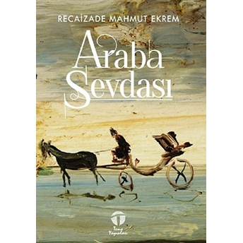 Araba Sevdası Recaizade Mahmut Ekrem