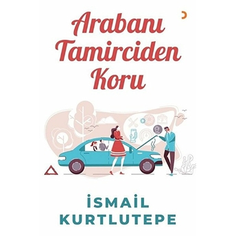 Arabanı Tamirciden Koru Ismail Kurtlutepe