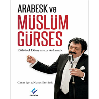 Arabesk Ve Müslüm Gürses Caner Işık